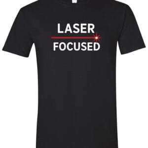 Laser Focused T-Shirt