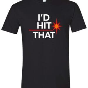 I'd Hit That T-Shirt